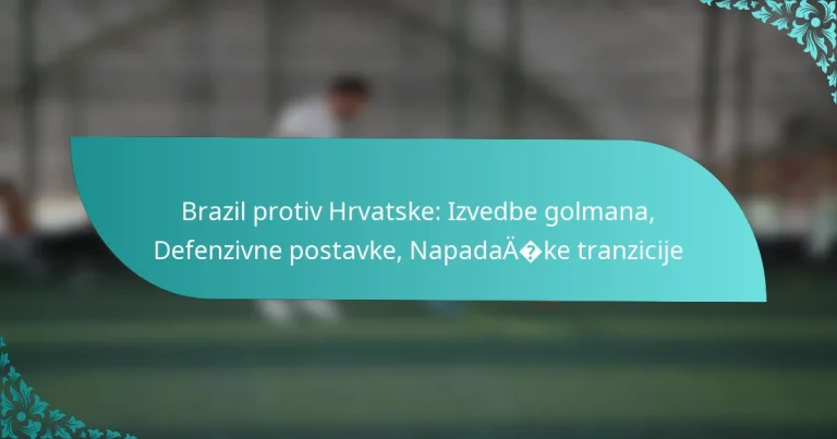 featured-image-brazil-protiv-hrvatske-izvedbe-golmana-defenzivne-postavke-napadaake-tranzicije