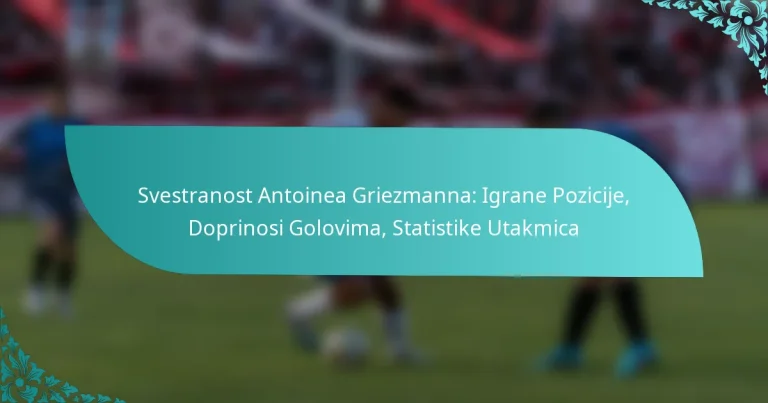 featured-image-svestranost-antoinea-griezmanna-igrane-pozicije-doprinosi-golovima-statistike-utakmica