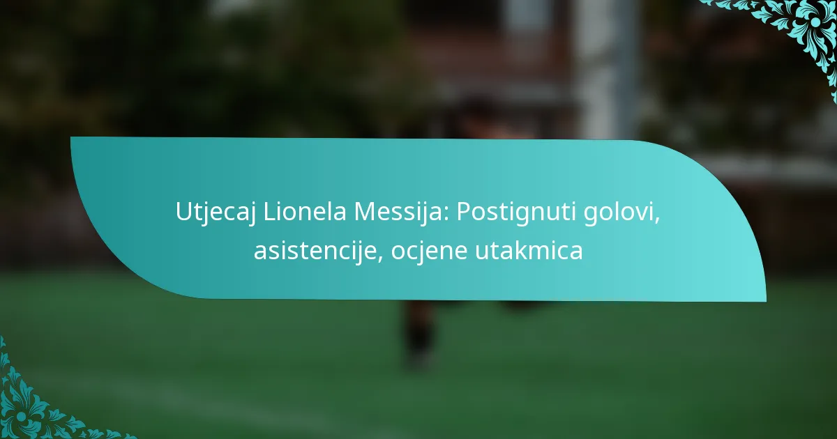 featured-image-utjecaj-lionela-messija-postignuti-golovi-asistencije-ocjene-utakmica