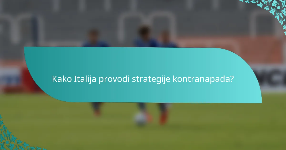 Kako Italija provodi strategije kontranapada?