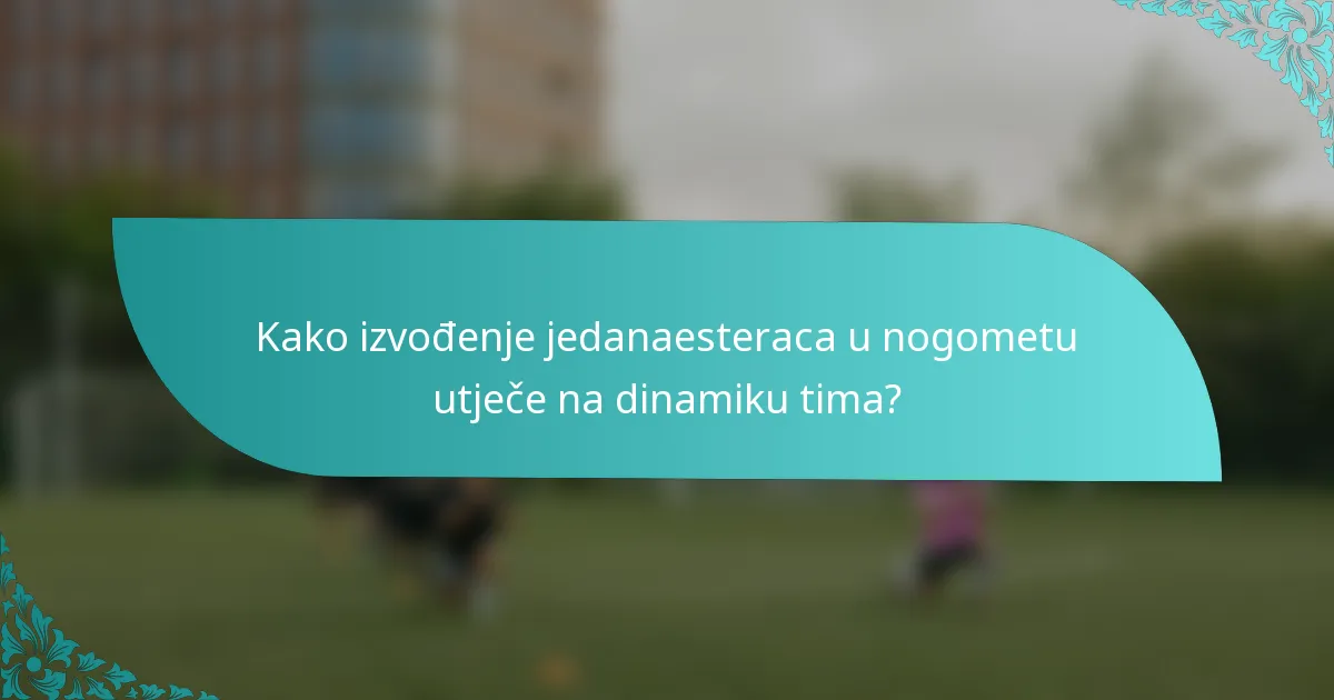 Kako izvođenje jedanaesteraca u nogometu utječe na dinamiku tima?