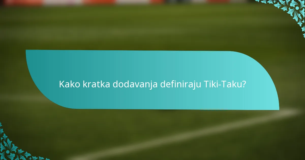 Kako kratka dodavanja definiraju Tiki-Taku?