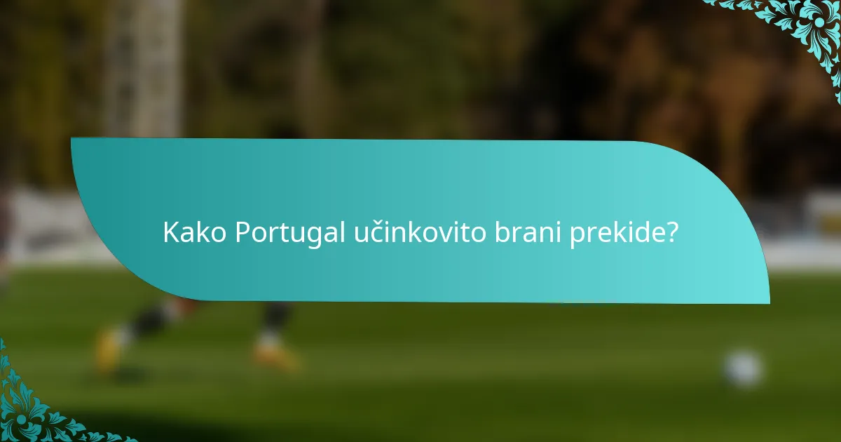 Kako Portugal učinkovito brani prekide?