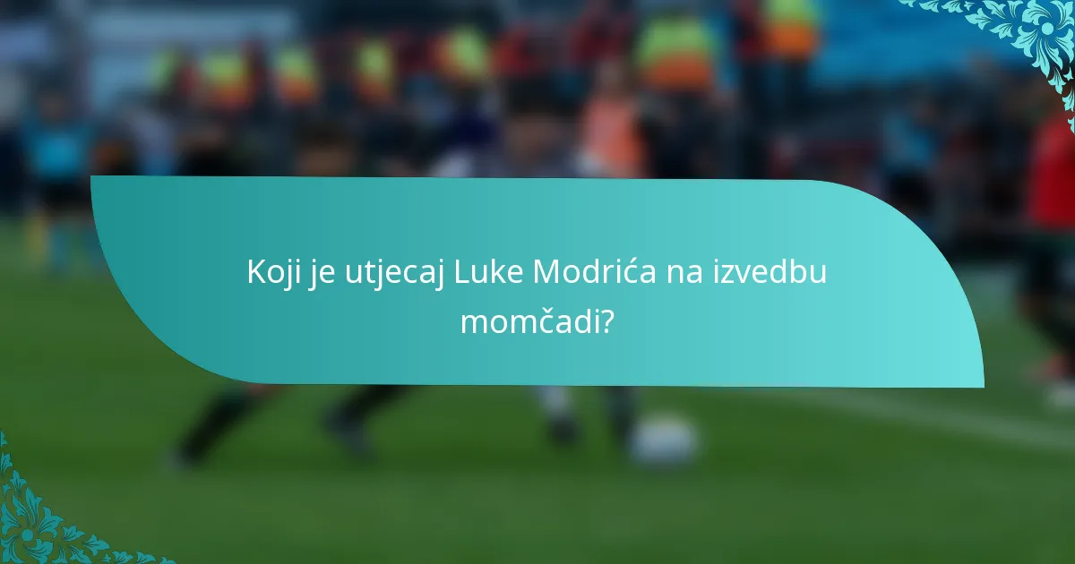 Koji je utjecaj Luke Modrića na izvedbu momčadi?